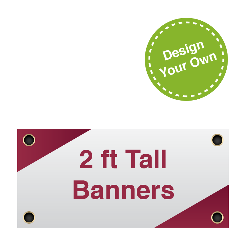2 Foot Tall Banners